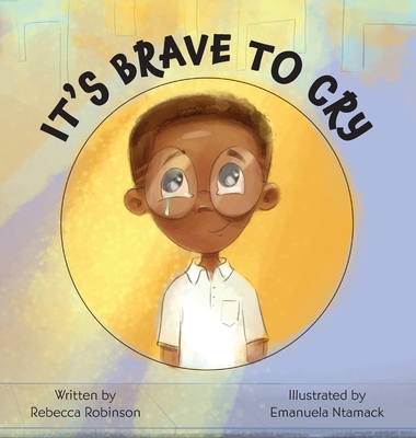 It's Brave to Cry - Rebecca Robinson