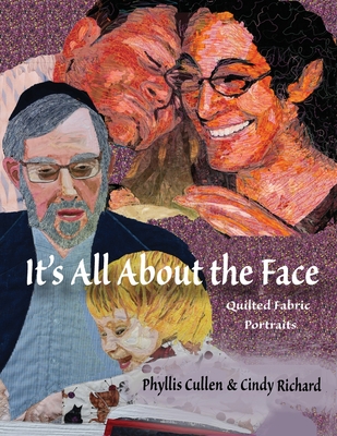 It's All About the Face: Quilted Fabric Portraits - Cindy Richard