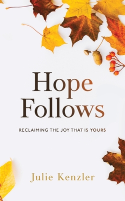 Hope Follows - Julie Kenzler