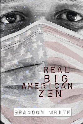 Real Big American Zen - Brandon White