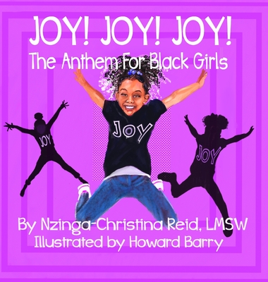 Joy! Joy! Joy! The Anthem for Black Girls - Nzinga-christina Reid