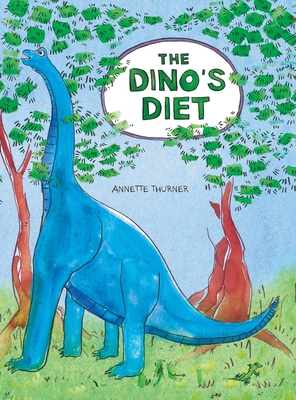 The Dino's Diet - Annette Thurner