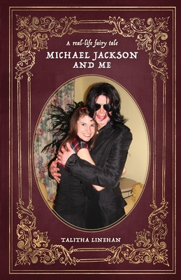 A real-life fairy tale: Michael Jackson and me - Talitha Linehan
