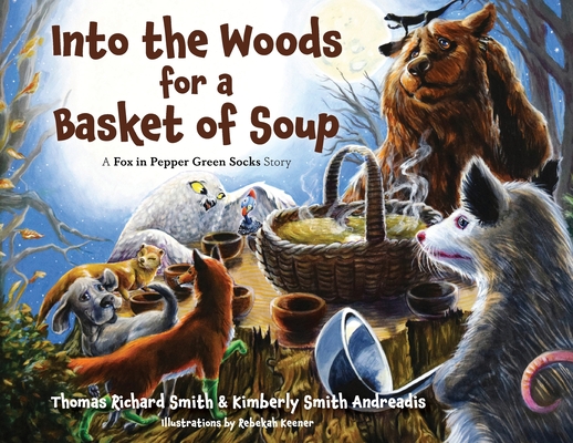 Into the Woods for a Basket of Soup - Thomas R. Smith