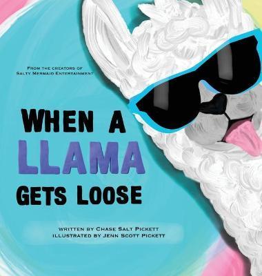 When A Llama Gets Loose - Chase Salt Pickett