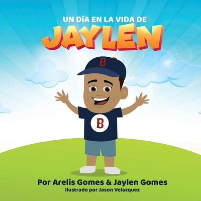 Un Dia En La Vida De Jaylen - Arelis Gomes