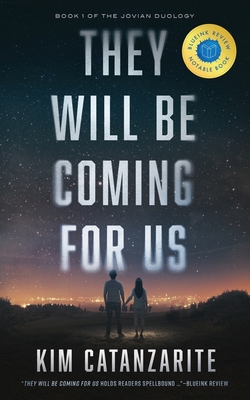 They Will Be Coming for Us - Kim Catanzarite