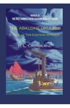 Coperta cărții 'The Abalone Ukulele: A Tale of Far Eastern Intrigue - R. L. Crossland'