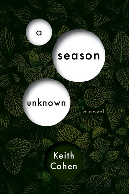 A Season Unknown - Keith Cohen