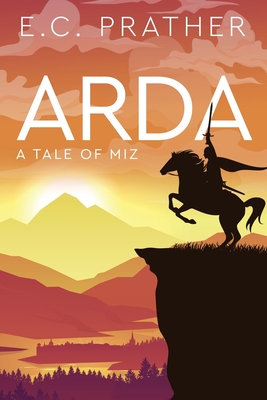 Arda: A Tale of Miz - E. C. Prather