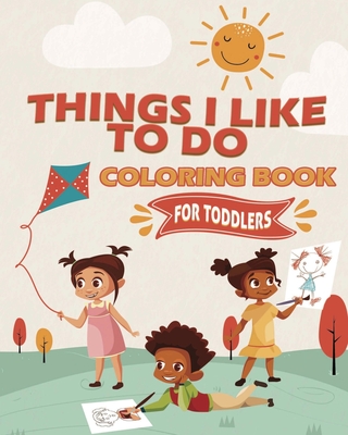 Things I Like To Do Coloring Book - Tamika Woodard
