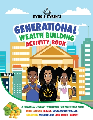 Kyng & Kyren's Generational Wealth Building Activity Book - Corey Wright