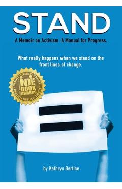 Coperta cărții 'Stand: A memoir on activism. A manual for progress. What really happens when we stand on the front lines of change. -'