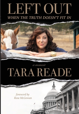 Left Out: When the Truth Doesn't Fit In - Tara Reade
