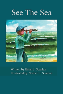 See The Sea - Brian J. Scanlan