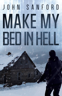 Make My Bed In Hell - John Sanford