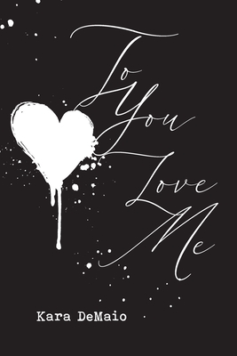 To You Love Me - Kara Demaio