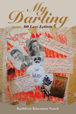 My Darling: 99 Love Letters - Kathleen Kincanon Nosek
