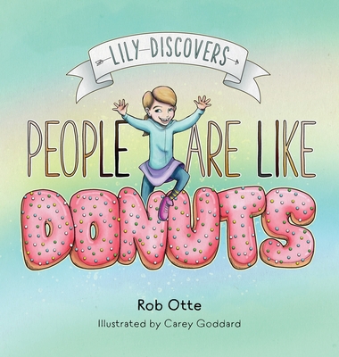 Lily Discovers People are Like Donuts - Rob Otte