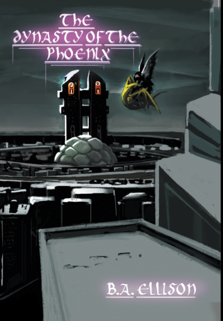 The Dynasty of the Phoenix - B. A. Ellison