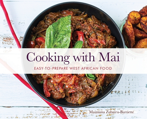 Cooking with Mai - Maimuna K. Burnette