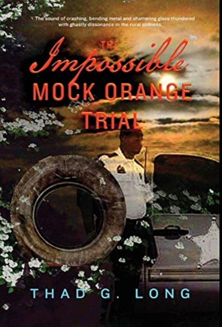 The Impossible Mock Orange Trial - Thad G. Long