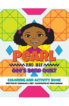 Pearl and her Gee's Bend Quilt Coloring and Activity Book - Tangular Irby