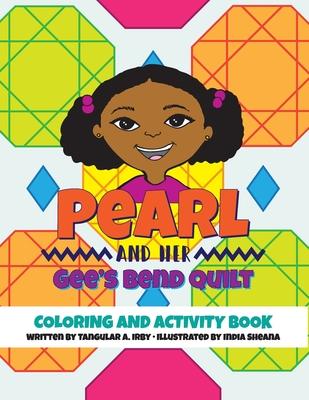 Pearl and her Gee's Bend Quilt Coloring and Activity Book - Tangular Irby