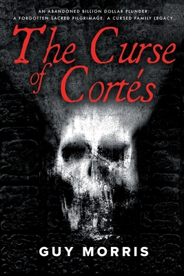The Curse of Cort�s. - Guy Morris