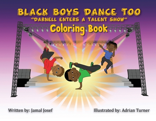 Black Boys Dance Too: Darnell Enters A Talent Show (Coloring Book) - Jamal Josef