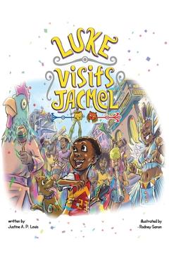 Coperta cărții 'Luke Visits Jacmel - Justine A. P. Louis'
