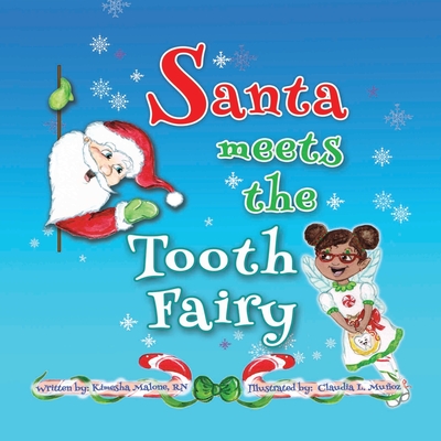 Santa Meets The Tooth Fairy - Kimesha D. Malone