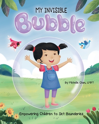 MY INVISIBLE Bubble: Empowering Children to Set Boundaries - Michelle Chan