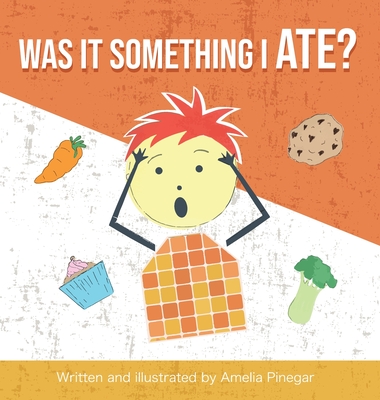 Was it Something I Ate? The type 1 diabetes myth buster for kids - Amelia Pinegar
