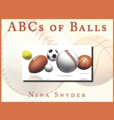 ABCs of Balls - Nina Snyder