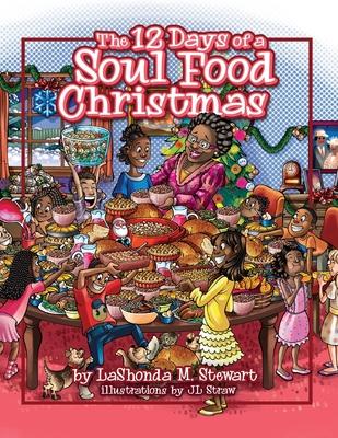 The 12 Days of a Soul Food Christmas - Lashonda M. Stewart