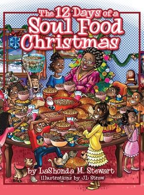 The 12 Days of a Soul Food Christmas - Lashonda M. Stewart