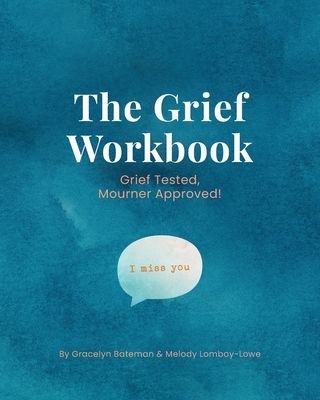 The Grief Workbook - Gracelyn Bateman