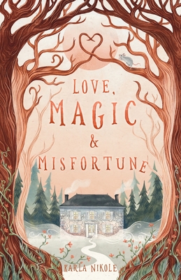 Love, Magic and Misfortune - Karla Nikole