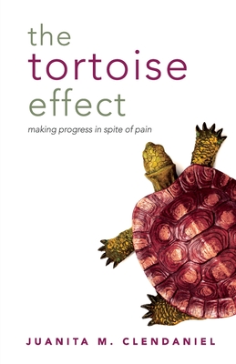 The Tortoise Effect - Juanita M. Clendaniel