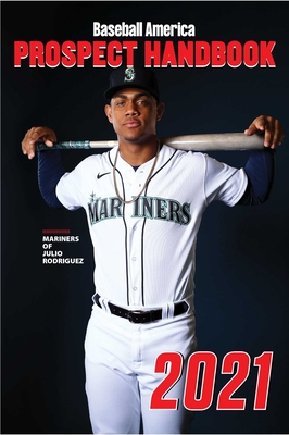 Baseball America 2021 Prospect Handbook - The Editors Of Baseball America