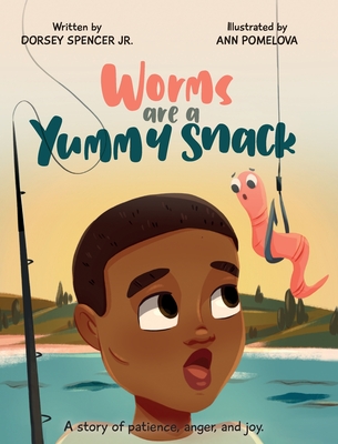 Worms Are A Yummy Snack - Dorsey Spencer
