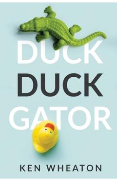 Coperta cărții 'Duck Duck Gator - Ken Wheaton'