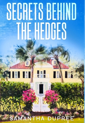 Secrets Behind the Hedges - Samantha Dupree