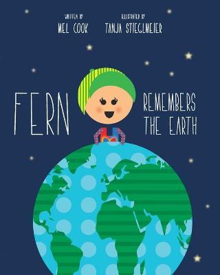 Fern Remembers the Earth - Mel Cook