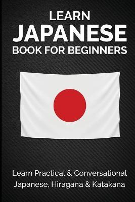 Learn Japanese Book For Beginners: Learn Practical & Conversational Japanese, Hiragana & Katakana - Jpinsiders