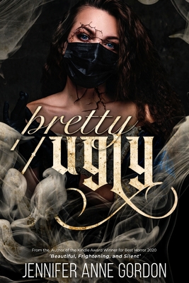 Pretty/Ugly - Jennifer Anne Gordon