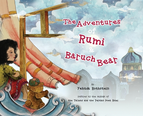 The Adventures of Rumi and Baruch Bear - Yehuda Rothstein