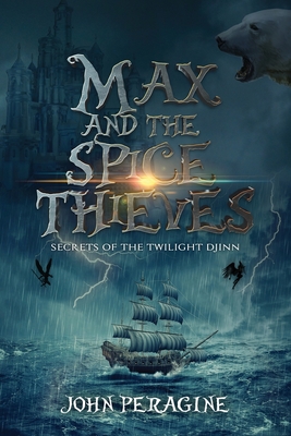 Max and the Spice Thieves - John Peragine