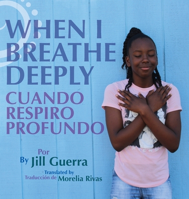 When I Breathe Deeply/Cuando respiro profundo - Jill Guerra